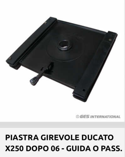 PIASTRA GIREVOLE DUCATO X250/290 - GUIDA O PASSEGGERO