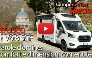 Video CamperOnTest Special: nuovo Etrusco V 6.9 SCF