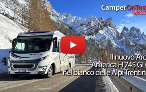 Il nuovo Arca America H 745 GLC alla prova tra le Alpi Trentine d’inverno: video CamperOnTest Special